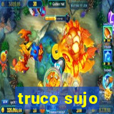 truco sujo